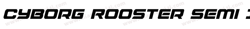 Cyborg Rooster Semi Italic Semi Ita字体转换
